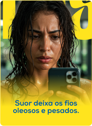 Suor deixa os fios oleosos e pesados_